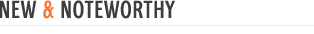 New and Noteworthy